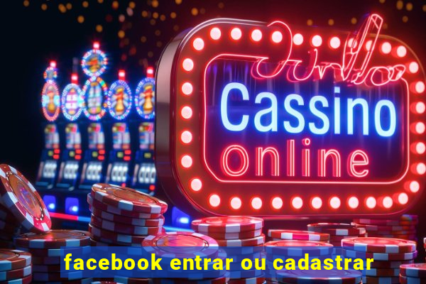 facebook entrar ou cadastrar