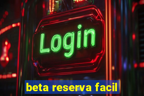 beta reserva facil