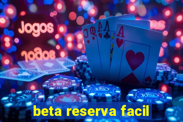 beta reserva facil