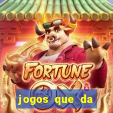 jogos que da dinheiro de vdd