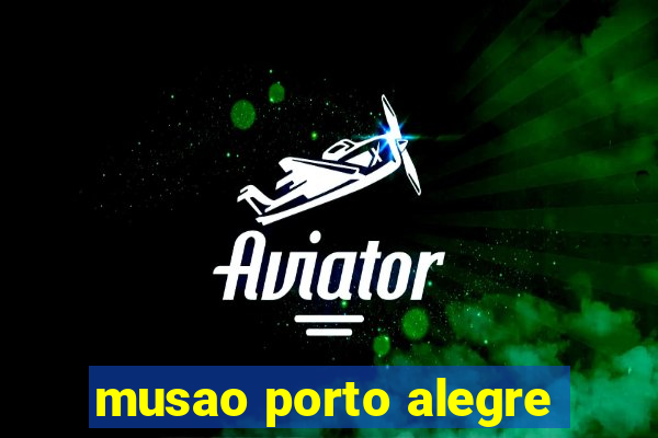 musao porto alegre