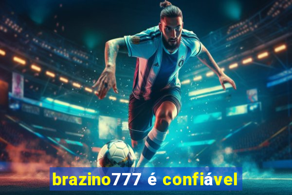 brazino777 é confiável