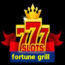 fortune grill