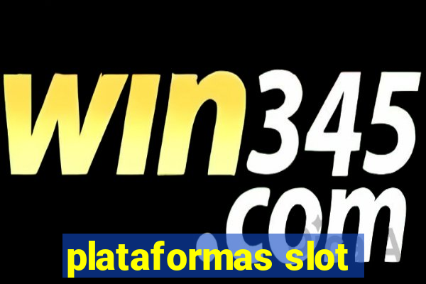 plataformas slot