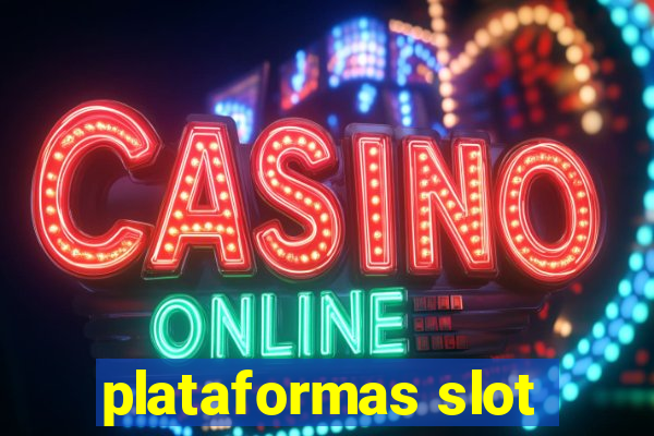 plataformas slot