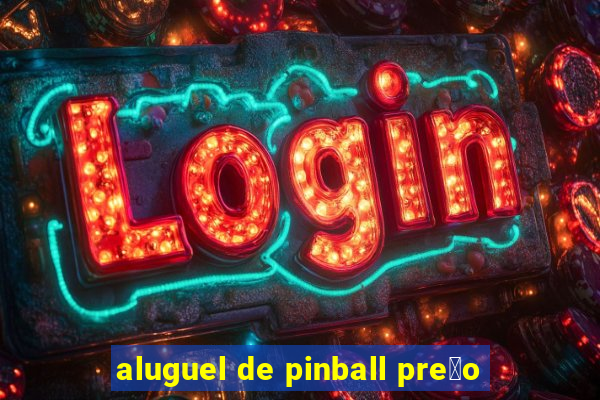 aluguel de pinball pre莽o