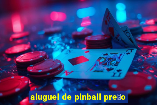 aluguel de pinball pre莽o