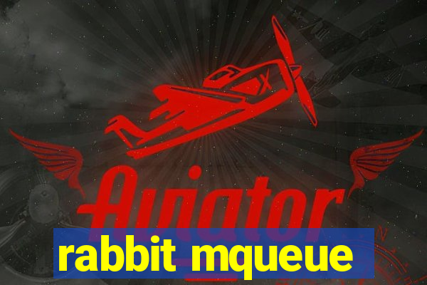 rabbit mqueue