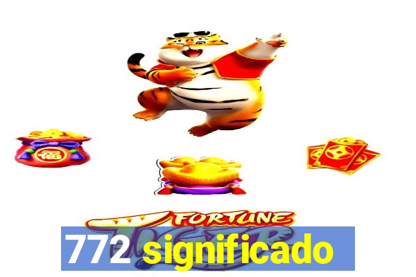 772 significado