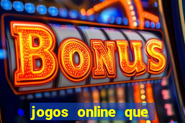 jogos online que pagam mesmo