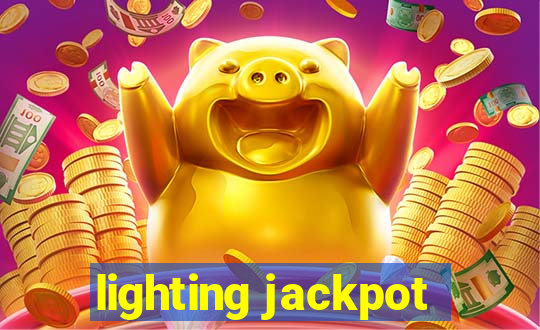 lighting jackpot