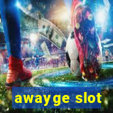 awayge slot