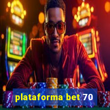 plataforma bet 70