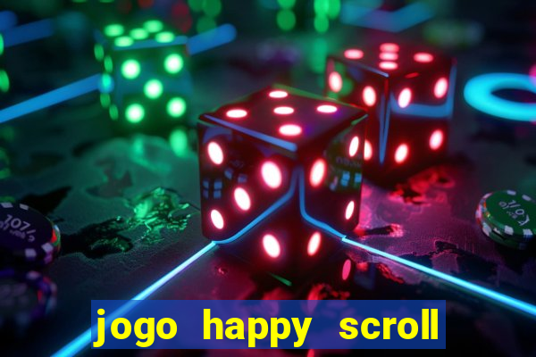 jogo happy scroll slot paga mesmo