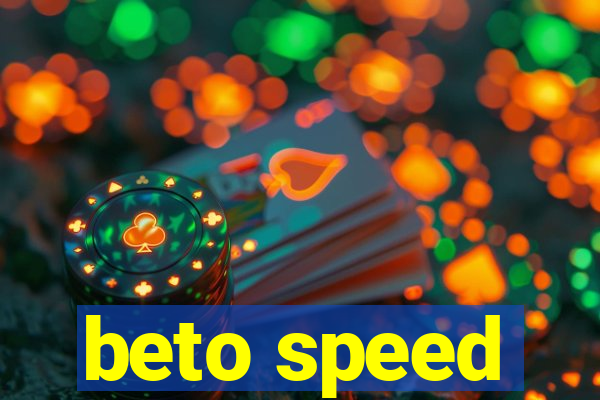 beto speed