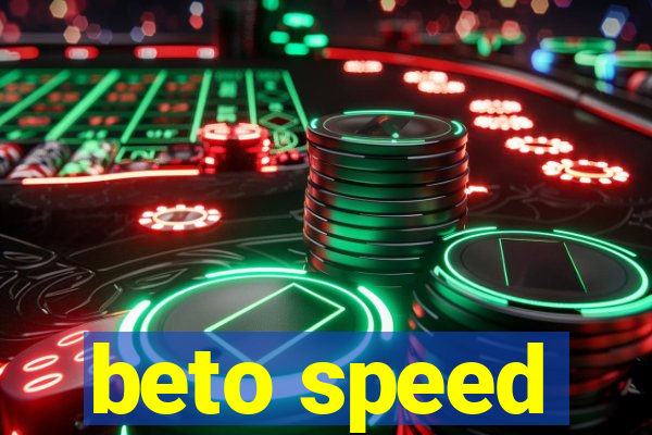 beto speed