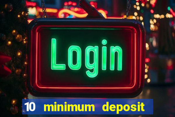 10 minimum deposit casino australia