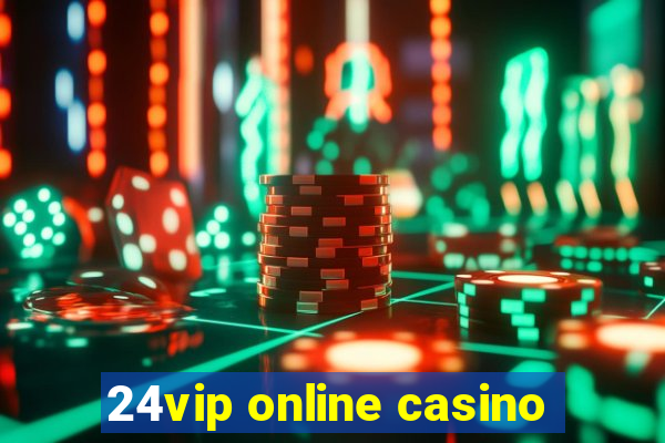 24vip online casino