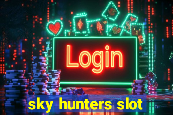 sky hunters slot