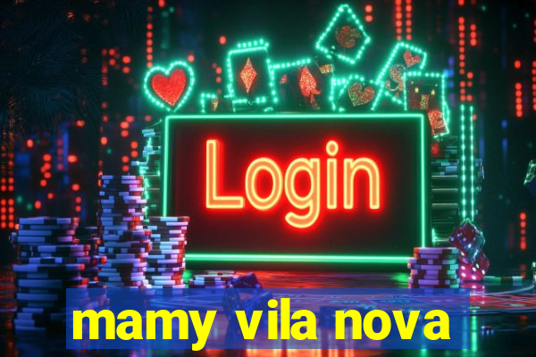 mamy vila nova