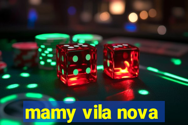 mamy vila nova