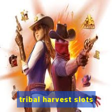 tribal harvest slots