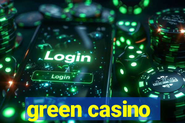 green casino