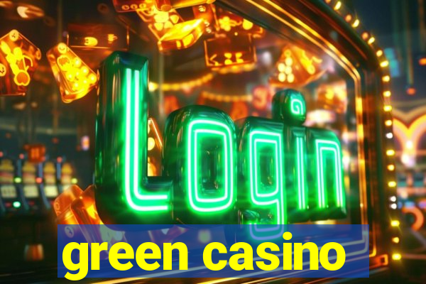 green casino