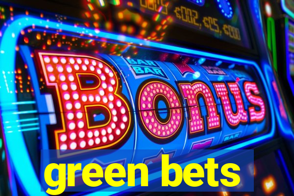 green bets