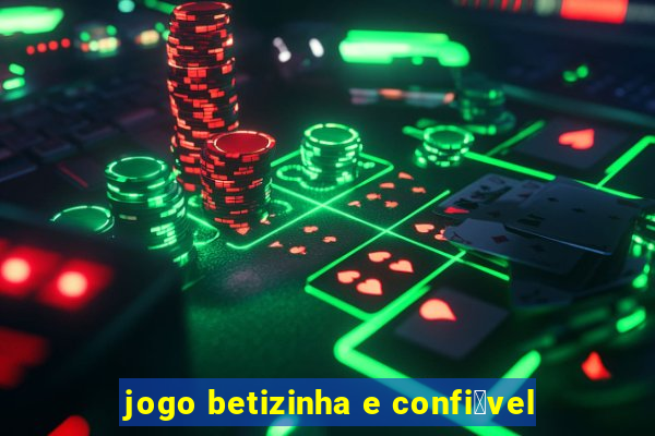 jogo betizinha e confi谩vel