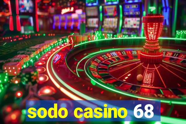 sodo casino 68