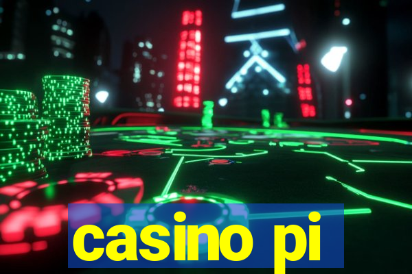 casino pi