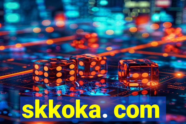 skkoka. com