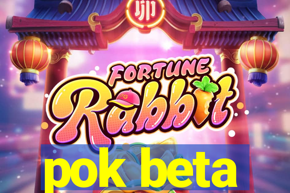 pok beta