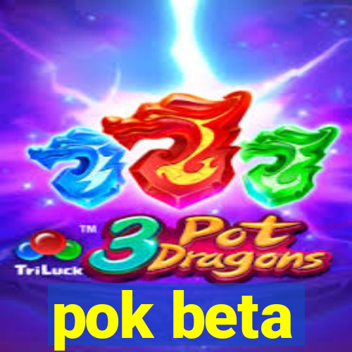 pok beta