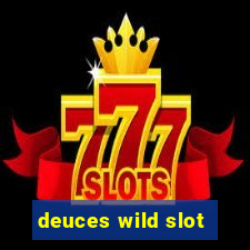 deuces wild slot