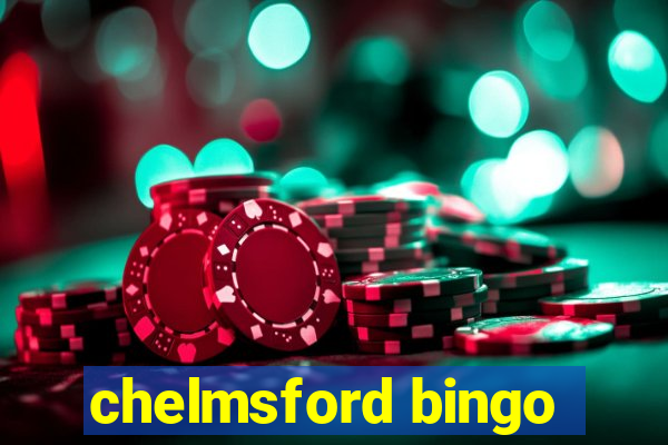 chelmsford bingo