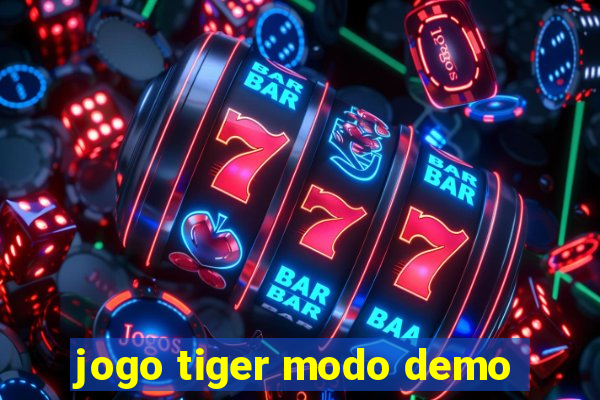 jogo tiger modo demo