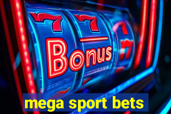 mega sport bets