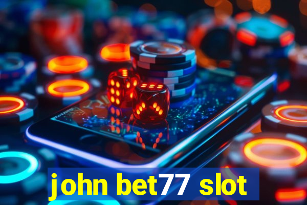 john bet77 slot