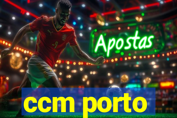 ccm porto