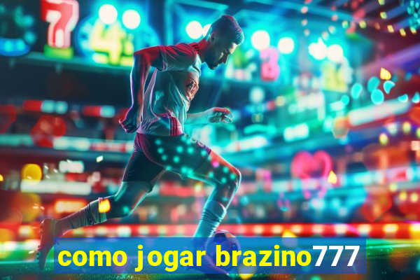 como jogar brazino777