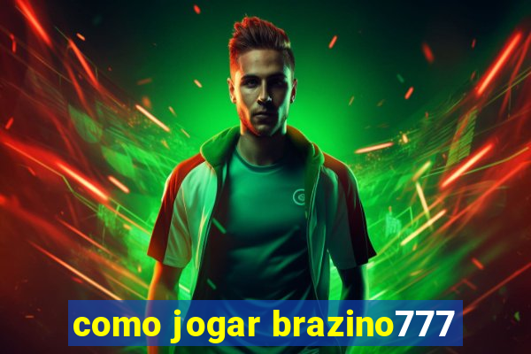 como jogar brazino777