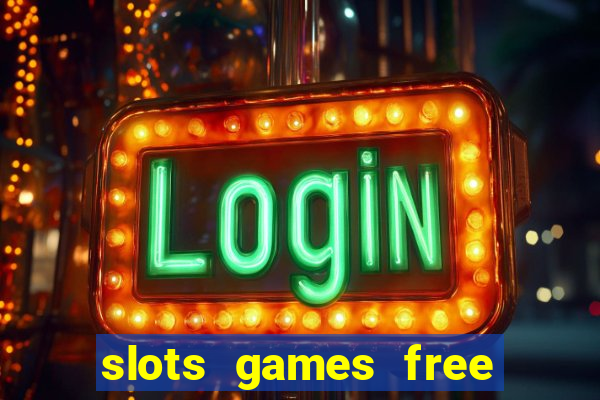 slots games free for fun