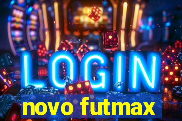 novo futmax