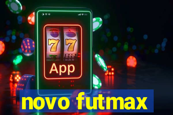 novo futmax