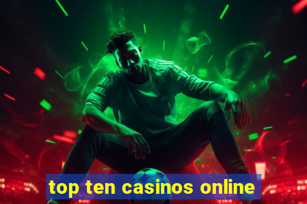 top ten casinos online