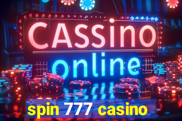 spin 777 casino