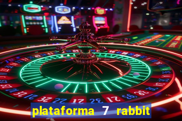 plataforma 7 rabbit paga mesmo