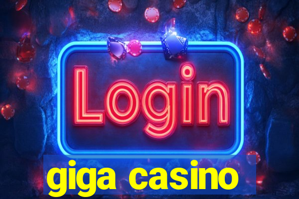 giga casino